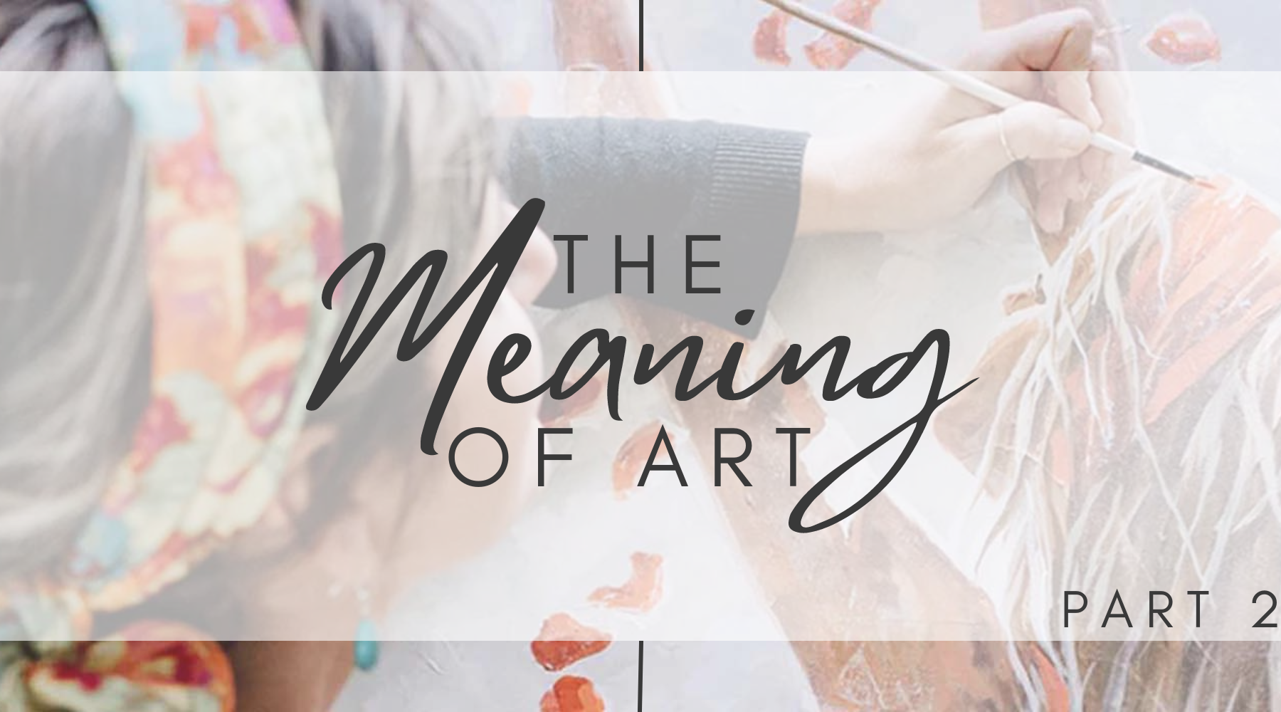 The Meaning of Art - Part 2